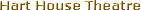 Toronto Theatre listings, Toronto live theatre performance, arts and culture: Hart House Theatre listings